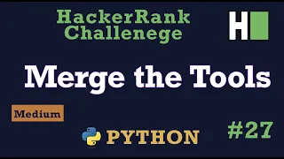 27 Merge the Tools Hackerrank Python Solution Explained