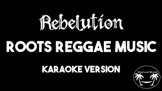 rebelution roots reggae music karaoke version lyrics and instrumental
