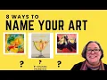 Cool Ways to Name Your Artwork Featuring Work by Graham Franciose
