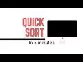Quick Sort Explained in 5 minutes