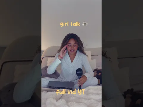 GIRL TALK | boys, girls and relationships?? #girls #boys