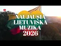 Lagu NAUJAUSIA LIETUVIŠKA MUZIKA 2026