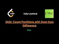 3432 Count Partitions with Even Sum Difference