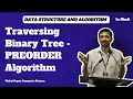 Traversing Binary Tree - PREORDER Algorithm Data Structure and Algorithms Vishal Gupta