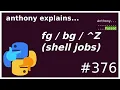 job management fg bg Z and more intermediate anthony explains