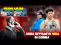 Download Lagu Abba Kiyyafin Nika Si Godhaa 🛑Prank Ajaiba