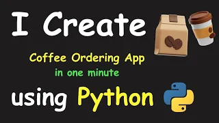 I CREATE COFFE ORDERING APP IN 1 MIN USING PYTHON LEARN PYTHON BY BUILDING SIMPLE PROJECTS