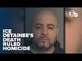 Death of Cuban migrant in ICE custody ruled homicide due to asphyxia