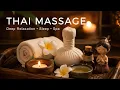 Thai Massage Relaxing Music Deep Sleep Spa Healing Peaceful Piano Flute