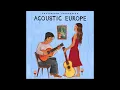Lagu Acoustic Europe (Official Putumayo Version)