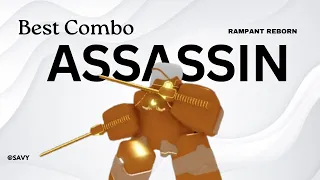 BEST Assassin Combo In RAMPANT REBORN