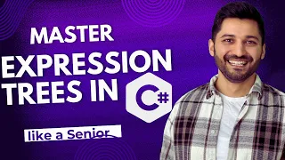 Master Expression Trees in C like a Senior