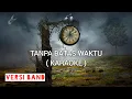 Download Lagu Tanpa Batas Waktu | Karaoke versi Band |