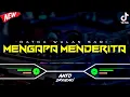 Download Lagu DJ MENGAPA MENDERITA X BIR ASOKA‼️ VIRAL TIKTOK || FUNKOT VERSION