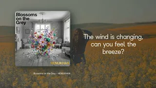  lyrics video henukhan blossoms on the grey
