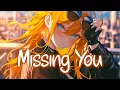 Download Lagu 「Nightcore」 Missing You - Frank Walker ft. Nate Smith ♡ (Lyrics)