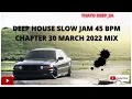 Download Lagu Deep House │ 45bpm│ Slow Jam Mix │Chapter #30│March 2022 #SlowJam #45bpm #Deephouse #MidTempo
