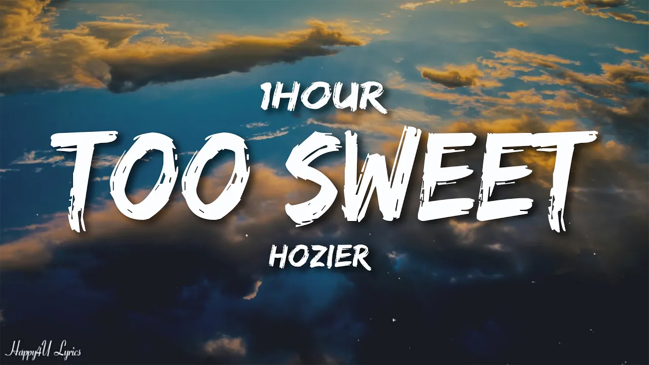 Hozier - Too Sweet (Lyrics) [1HOUR]