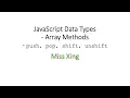 40 JavaScript Data Types - Arrays Methods push pop shift unshift