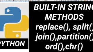 Python Built-in String Methods with examples replace split join partition etc