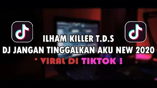 Download DJ Jangan Tinggalkan Aku • Nazia Marwiana • Remix Viral Tiktok Terbaru 2020 [ Ilham Killer ] MP3