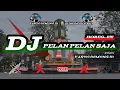 Download Lagu DJ PELAN PELAN SAJA || KOTAK || Style 69 PROJECT
