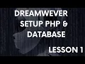 Lesson 1 Dreamweaver PHP and MySQL Setup