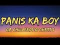 Lagu GA Chillerong Ghetto - Panis ka boy (Lyrics) Ft. Paul N Ballin