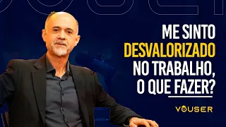 Me sinto desvalorizado no trabalho, o que fazer?