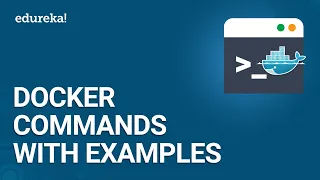Docker Commands With Examples Docker Tutorial DevOps Tutorial Docker Training Edureka