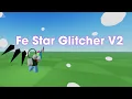 Fe Star Glitcher V2 script Ronix Roblox