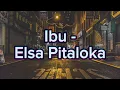 Ibu - Elsa Pitaloka ( Video Lirik )