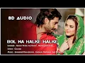 Download Lagu Bol Na Halke Halke [8D Audio] Rahat Fateh Ali Khan | Mahalaxmi Iyer | Jhoom Barabar Jhoom | Gulzar