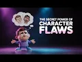 The Secret Power of Character Flaws