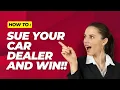 Sue Your Dealership And WIN Know Your Rights