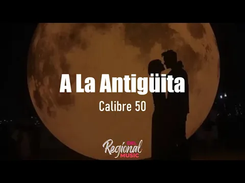 Download MP3 A La Antigüita - Calibre 50 (LETRA)