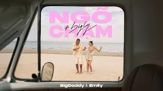 Download NGÕ CHẠM - BIGDADDY x EMILY | OFFICIAL MUSIC VIDEO MP3