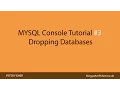 MYSQL Console Tutorial Dropping Databases