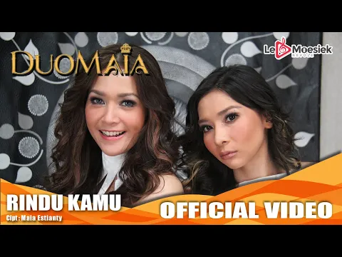 Download MP3 Duo Maia - Rindu Kamu [Official Music Video]