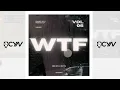 Lagu WTF - Season II - Vol. 6 DJ OCYN