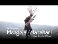 Download Lagu Ari Lasso - Mengejar Matahari (Sape' Cover by Alif Fakod)