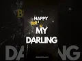 Download Lagu Happy Birthday My Darling! Romantic Video Greeting