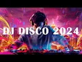 Download Lagu DJ DISCO REMIX 2024 - Mashups \u0026 Remixes of Popular Songs 2024 - DJ Club Music Songs Remix Mix 2024