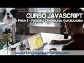 Curso basico de JavaScript Parte 3 Variables Operadores Condicionales