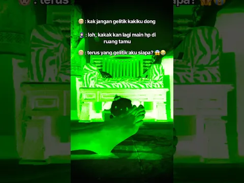 SIAPA YANG GELITIK KAKIKU⁉️😱😭