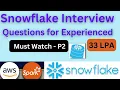 Snowflake Interview Questions and answers for 3-9 years Experienced Data Engineer Much Watch P2