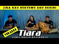 VIRALLL TIARA VERSI BAJIDORAN PONGDUT || JIKA KAU BERTEMU AKU BEGINI || COVER MHC
