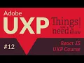 Adobe UXP Things you need to know React JS and the course