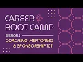 Career Boot Camp 2026 Coaching mentoring and sponsorship 101