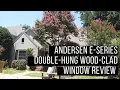 Andersen E Series Double Hung Wood Clad Window Review